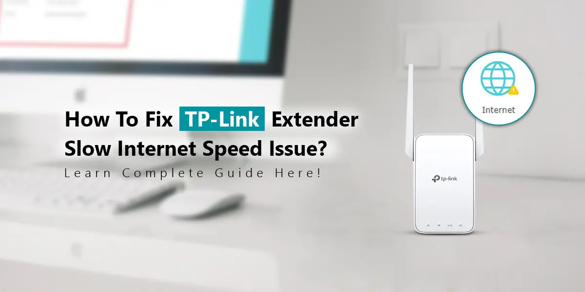 TP-Link Extender Slow Internet Speed