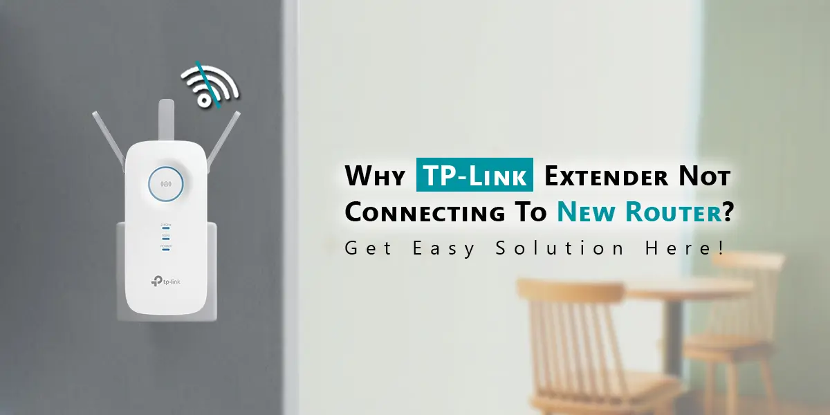 TP-Link Extender Not Connecting